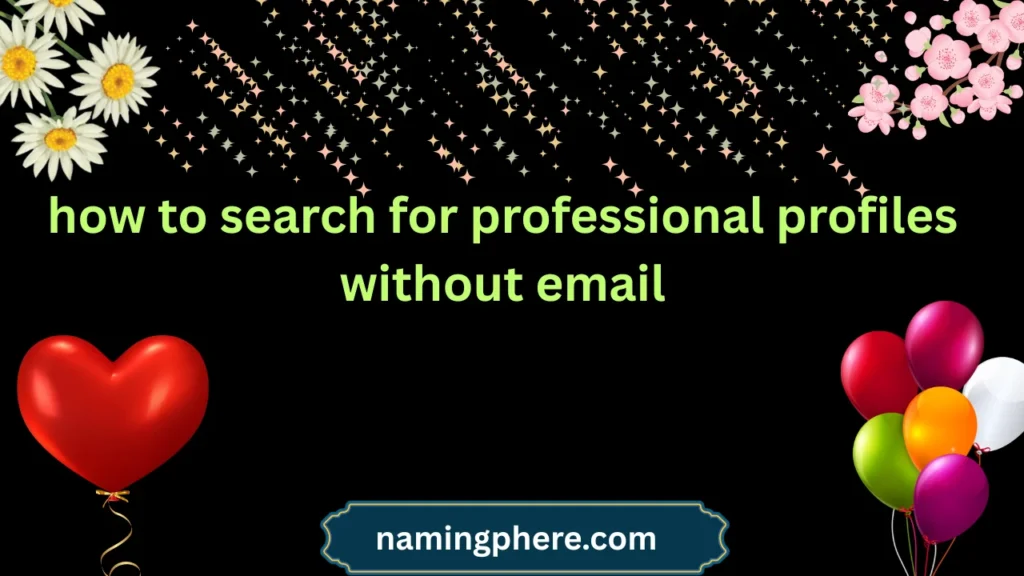 how to search for professional profiles without email