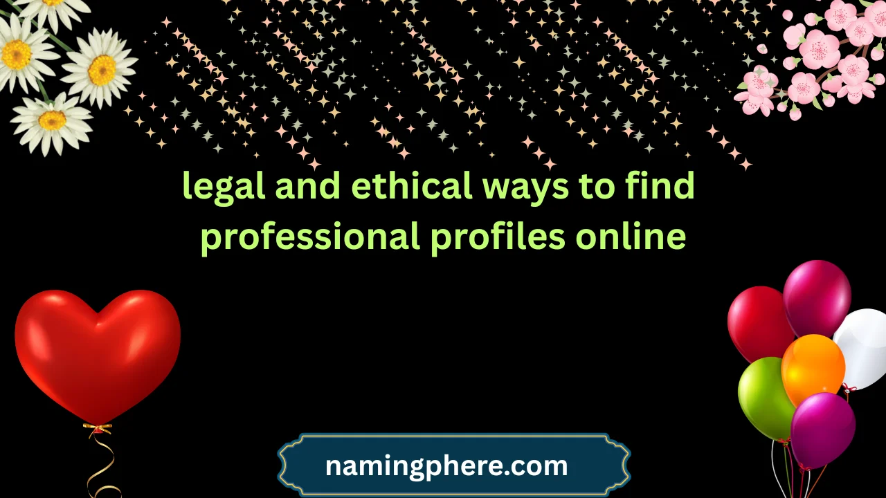 legal and ethical ways to find professional profiles online