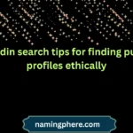 linkedin search tips for finding public profiles ethically
