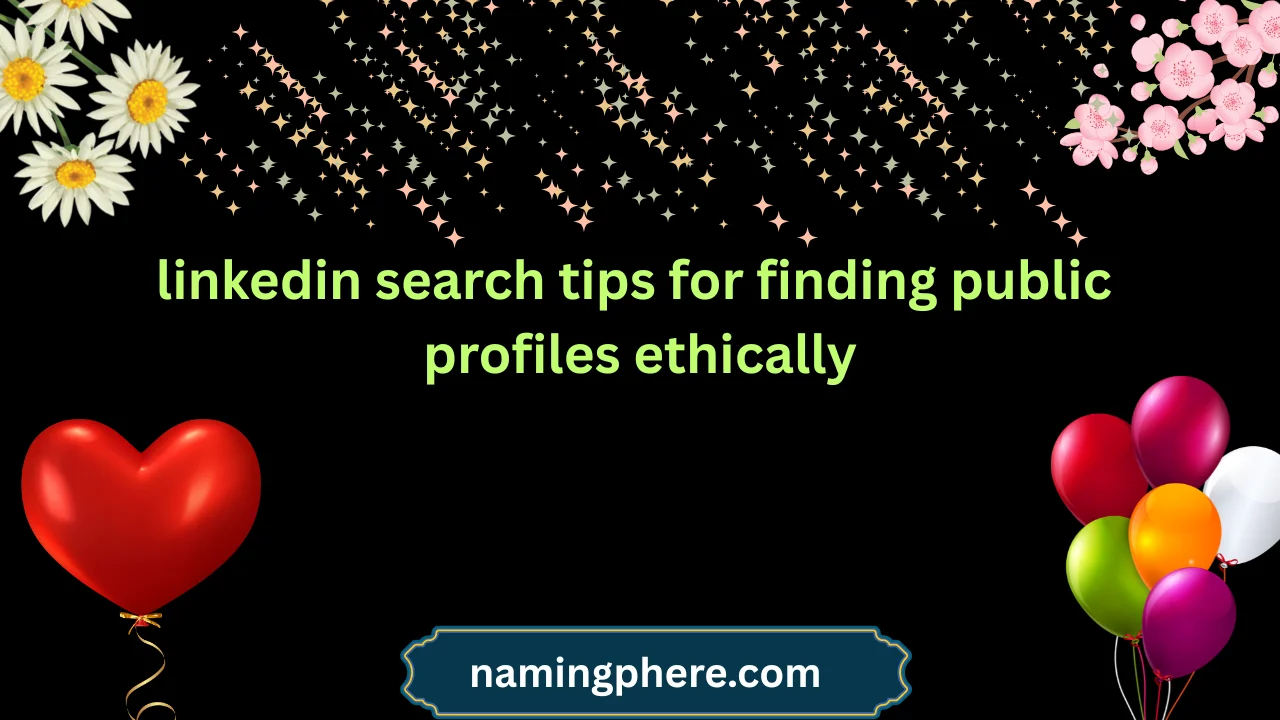 linkedin search tips for finding public profiles ethically