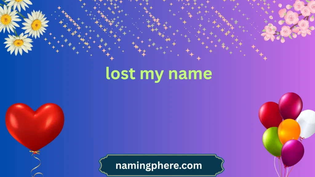 lost my name