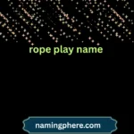 rope play name