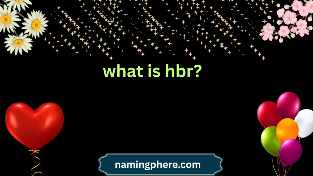 what is hbr?